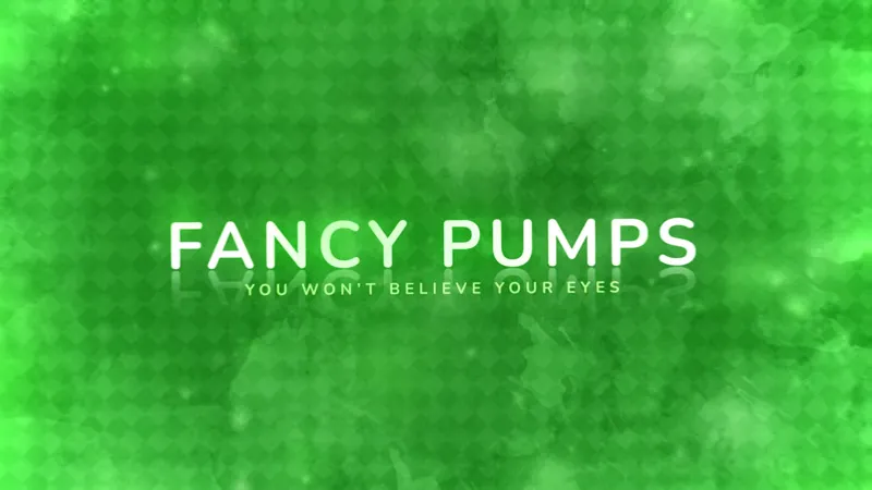 Fancy Pumps Intro